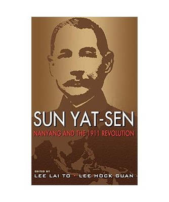 Sun Yat-Sen, Nanyang and the 1911 Revolution