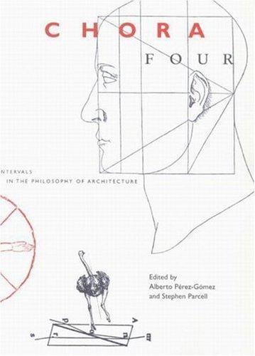 Chora: Intervals in the Philosophy of Architecture Ser.: Chora 4 Vol