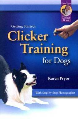 Karen Pryor, Getting Started: Clicker Training for Dogs - Paperback - GOOD