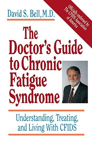 The Doctor's Guide To Chronic Fatigue Syndrome: Understanding, T