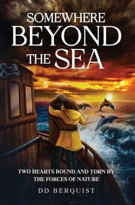 Somewhere Beyond the Sea by DD Berquist PAPERBACK 9781649799432