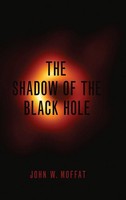 John W. Moffat | Shadow Of The Black Hole | Buch | Englisch (2020) | Gebunden