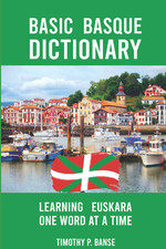 Basic Basque Dictionary: Learning Euskara One Word at a Time (Middle Coast Langu