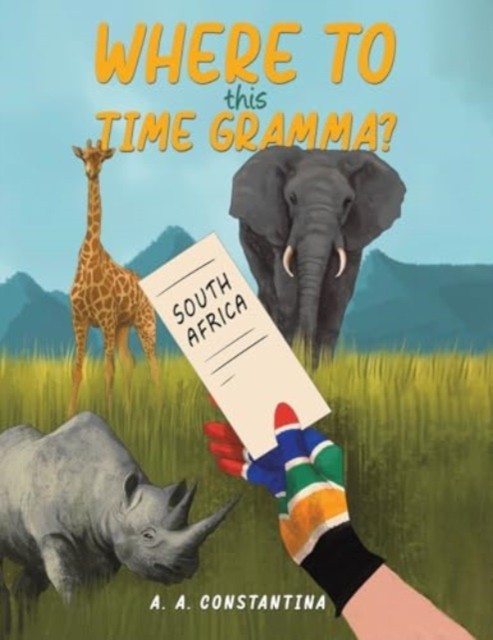 Where to This Time Gramma? by A. A. Constantina (Paperback Book)