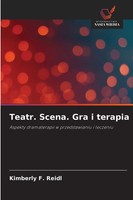 Kimberly F. Reidl | Teatr. Scena. Gra I Terapia | Taschenbuch | Polnisch (2025)