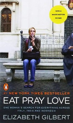 Eat, Pray, Love - One Woman's Search for Everything Across Italy, India and Indo