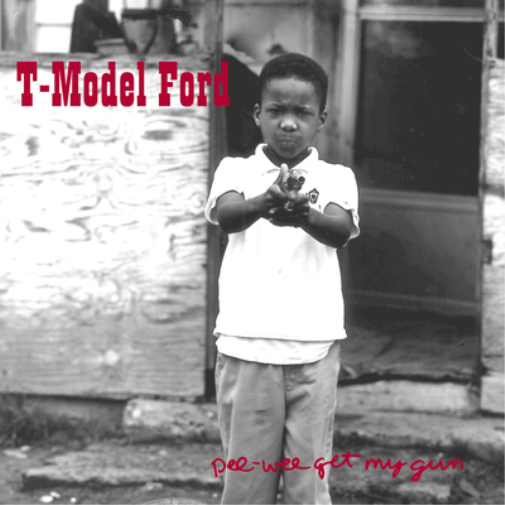 T-Model Ford Pee-Wee Get My Gun (CD) Album