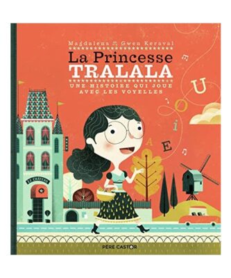 La Princesse Tralala: Une histoire qui joue avec les voyelles