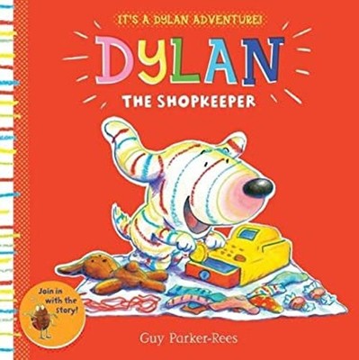 Dylan the Shopkeeper Picture Book Guy Parker-Rees