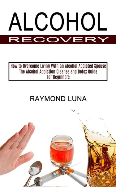 Raymond Luna | Alcohol Recovery | Taschenbuch | Englisch (2021) | Tomas Edwards-image