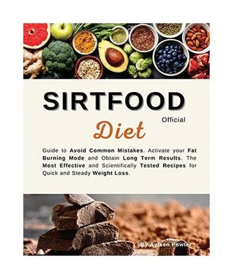 Sirtfood Diet: Official Guide To Avoid Common Mistakes. Activate Your Fat Burnin
