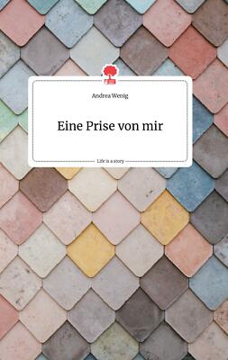 Eine Prise von mir. Life is a Story - story.one | Buch | 9783710804724