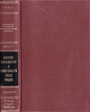 Sistemi retributivi e contabilità delle paghe, volume XXVIII, sezione V. . Felic