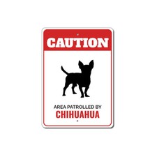 Patrolled By Chihuahua Caution Metal Sign Dog Kennel Pet Breed Canine K9 Paw