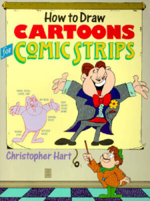 How to Draw Cartoons for Comic Strips (Christopher Hart Titles) - VERY GOOD