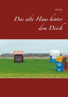 Das Alte Haus Hinter Dem Deich Ira Fay Taschenbuch 166 S. Deutsch 2021