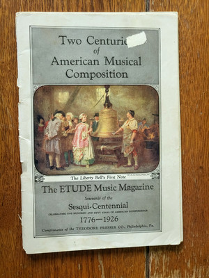 TWO CENTURIES OF AMERICAN MUSICAL COMPOSITION THE LIBERTY BELLS FIRST NOTE MUSIC