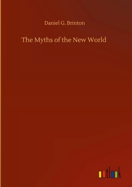 Daniel G. Brinton | The Myths Of The New World | Buch | Englisch (2020) | 180 S.-image