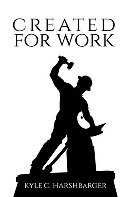 Created for Work Kyle C. Harshbarger Taschenbuch Englisch 2024 EAN 9798890418975