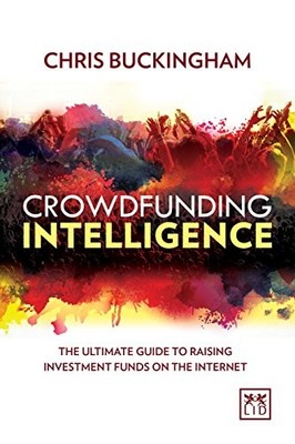 Crowdfunding Intelligence: The No-Nonsense Guide to Raising Inve