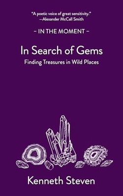 In Search of Gems: Finding Treasures in Wild Places by Kenneth Steven NEW