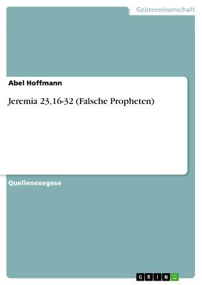 Jeremia 23,16-32 (Falsche Propheten) | Buch | 9783640652846