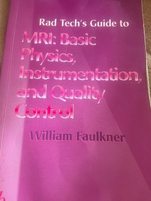 MRI: Basic Physics, Instrumentation, and Quality Control