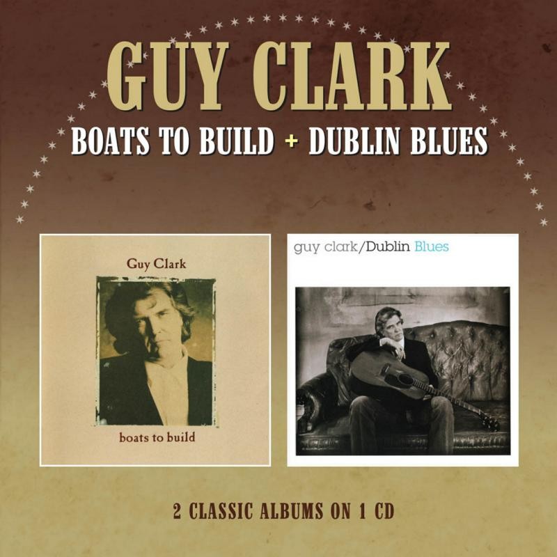 Guy Clark Boats To Build / Dublin Blues (Jewel Case) CD WMRLL49 NEW