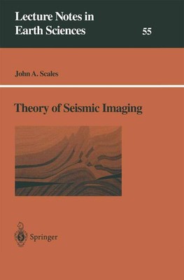 Theory of Seismic Imaging (Lecture Notes in Earth Sciences, 55) - paperback ...