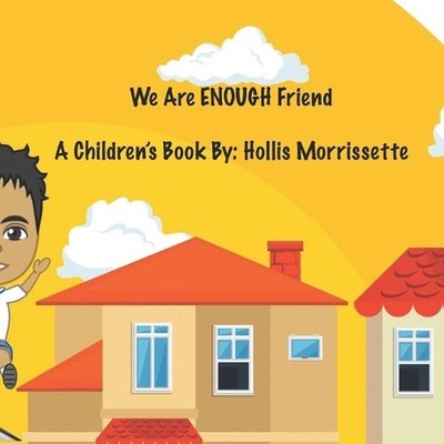 We Are ENOUGH Friend by Hollis Morrissette Paperback Book
