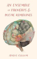 Angus Callum | An Ensemble Of Thoughts & Poetic Ramblings | Taschenbuch (2022)