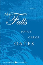 The Falls: A Novel by Oates, Joyce Carol