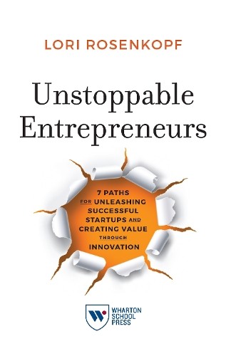 Unstoppable Entrepreneurs – 7 Paths for Unleashing Successful Startups and Crea…