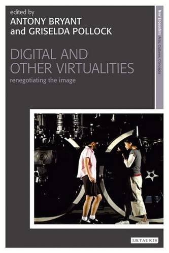 Digital and Other Virtualities: Renegotiating the Image (New Encounters: Arts, C