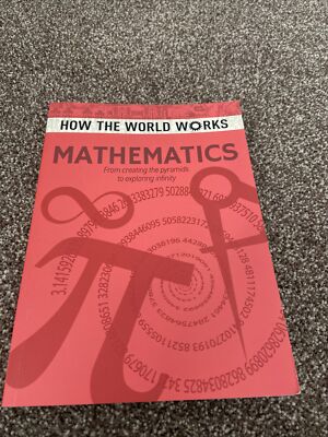 How the World Works: Mathematics: From Creating the Pyramids to Exploring...