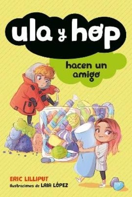 Eric Lilliput Ula y Hop hacen un amigo / Ula and Hop Make a Friend (Taschenbuch)