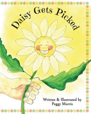 Daisy Gets Picked by Peggy Morris Paperback Book