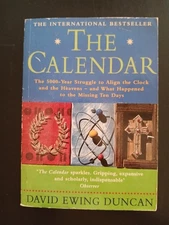 The Calendar: The 5000 Year Struggle To Align The Clock And The Heavens And...
