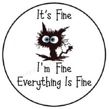 IT'S FINE I'M FINE EVERYTHING IS FINE ENVELOPE SEALS LABELS STICKERS PARTY FAVOR