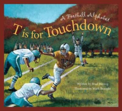 T is for Touchdown: A Football Alphabet (Sleeping Bear Press Alphabet - GOOD