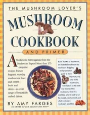 The Mushroom Lover's Mushroom Cookbook and Primer - Paperback - GOOD