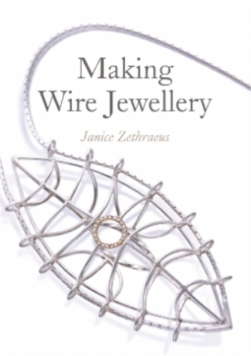 Janice Zethraeus Making Wire Jewellery (Tascabile) - Photo 1/1