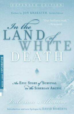 In the Land of White Death : An Epic Story of Survival in the Siberian Arctic...
