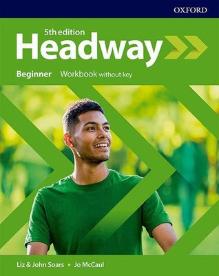 Headway: Beginner. Workbook without Key | englisch