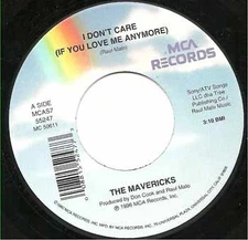 The Mavericks, I Don't Care (If You Love Me Anymore), (7", Single), VG, 35843041