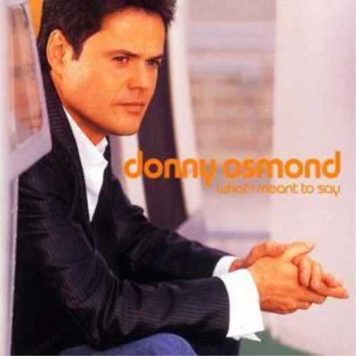 Donny Osmond / What I Meant to Say CD **NEW**