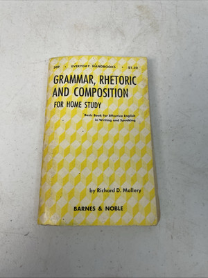 Grammar Rhetoric and Composition for Home Study by Richard D. Mallery 1970