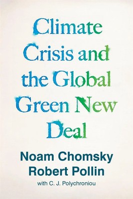 The Climate Crisis and the Global Green New Deal | Noam Chomsky (u. a.) | Buch