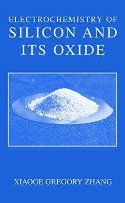Zhang - Electrochemistry of Silicon and Its Oxide - New paperback or s - X555z