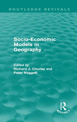 Socio-Economic Models in Geography (Routledge Revivals) - Paperback / softback N